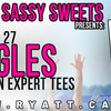 May 27th - Sassy Sweets "Singles" 